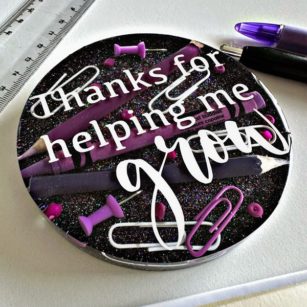 Teacher "THANKS FOR HELPING ME GROW' coasters