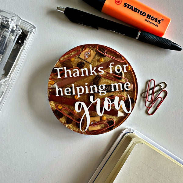 Teacher "THANKS FOR HELPING ME GROW' coasters