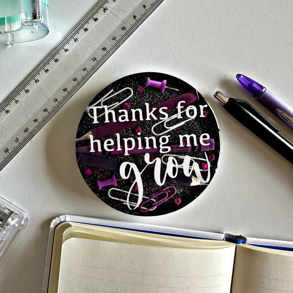 Teacher "THANKS FOR HELPING ME GROW' coasters